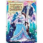 Accomplishments of the Duke's Daughter (Light Novel) Vol. 5