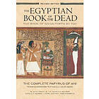 The Egyptian Book of the Dead: The Book of Going Forth by Day : The Complete Papyrus of Ani Featuring Integrated Text and Full-Color Images 