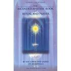 The Ascended Masters Book of Ritual and Prayer