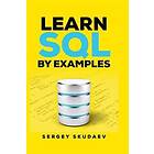 Learn SQL by Examples: Examples of SQL Queries and Stored Procedures for MySQL and Oracle