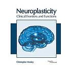 Christopher Mosley: Neuroplasticity: Clinical Frontiers and Functions