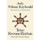 Jody Wilson-Raybould: True Reconciliation