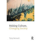 Tony Bennett: Making Culture, Changing Society