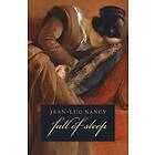 Jean-Luc Nancy: The Fall of Sleep