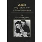 Laurie Pepper: Art: Why I Stuck with a Junkie Jazzman