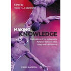 THJ Marchand: Making Knowledge Explorations of the Indissoluble Relation between Mind, Body and Environment