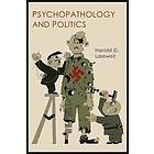 Harold D Lasswell: Psychopathology and Politics