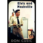 Don Cusic: Elvis and Nashville