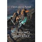 Christopher G Nuttall: The Sergeant's Apprentice