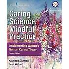 Kathleen Sitzman, Jean Watson: Caring Science, Mindful Practice