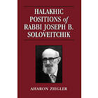Aharon Ziegler: Halakhic Positions of Rabbi Joseph B. Soloveitchik