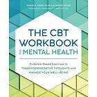 Simon Rego, Sarah Fader: The CBT Workbook for Mental Health: Evidence-Based Exercises to Transform Negative Thoughts and Manage Your Well-Be