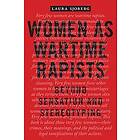 Laura Sjoberg: Women as Wartime Rapists