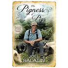 Joel Salatin: The Marvelous Pigness of Pigs