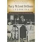 Ashley N Robertson: Mary McLeod Bethune in Florida: Bringing Social Justice to the Sunshine State
