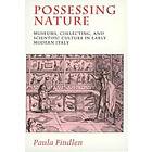 Paula Findlen: Possessing Nature