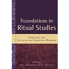 Paul Bradshaw, John Melloh: Foundations in Ritual Studies: A Reader for Students of Christian Worship