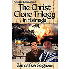 James BeauSeigneur: THE CHRIST CLONE TRILOGY Book One