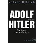 Volker Ullrich: Adolf Hitler