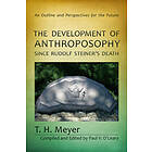 T H Meyer: The Development of Anthroposophy Since Rudolf Steiner's Death