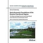 Simon Kordonsky: Socio-Economic Foundations of the Russian Post-Soviet Regime
