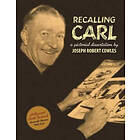 Joseph Robert Cowles: Recalling Carl: Essays and Images Regarding the World's Mo