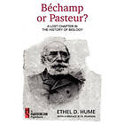 Ethel D Hume: Bechamp or Pasteur?