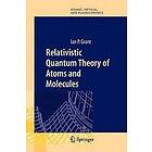 Ian P Grant: Relativistic Quantum Theory of Atoms and Molecules