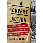 Seth G Jones: A Covert Action