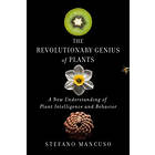 Stefano Mancuso: The Revolutionary Genius of Plants