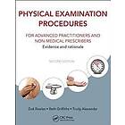 Zoe Rawles, Beth Griffiths, Trudy Alexander: Physical Examination Procedures for Advanced Practitioners and Non-Medical Prescribers