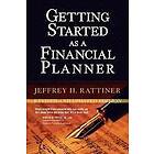 Jeffrey H Rattiner: Getting Started as a Financial Planner