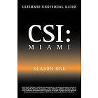 Kristina Benson: Ultimate Unofficial Csi Miami Season One Guide