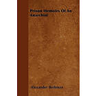 Alexander Berkman: Prison Memoirs Of An Anarchist