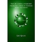 Lin Quan: Top 20 coding interview problems asked in Google with solutions: Algorithmic Approach