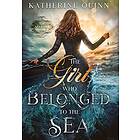 Katherine Quinn: The Girl Who Belonged to the Sea