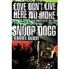 Snoop Dogg, David Talbert: Love Don't Live Here No More