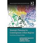 Alessandro Balducci, Valeria Fedeli, Gabriele Pasqui: Strategic Planning for Contemporary Urban Regions