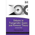 Patricia Elliot: Debates in Transgender, Queer, and Feminist Theory