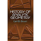 Carl B Boyer: History of Analytic Geometry