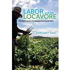 Margaret Gray: Labor and the Locavore