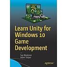 Sue Blackman, Adam Tuliper: Learn Unity for Windows 10 Game Development