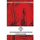 Mahatma Gandhi: The Story Of My Experiments With Truth