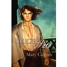 Mary Calmes: Crucible of Fate Volume 4