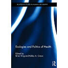 Brian King, Kelley A Crews: Ecologies and Politics of Health