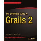 Jeff Scott Brown, Graeme Rocher: The Definitive Guide to Grails 2