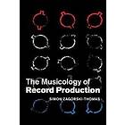 Simon Zagorski-Thomas: The Musicology of Record Production