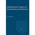 R W Lardner: Mathematical Theory of Dislocations and Fracture