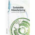 Glenn Johansson, Erik Sundin, Magnus Wiktorsson: Sustainable Manufacturing