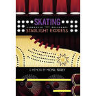 Michal Fraley: Skating the Starlight Express